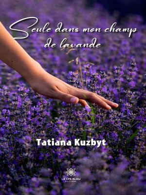 cover image of Seule dans mon champ de lavande
